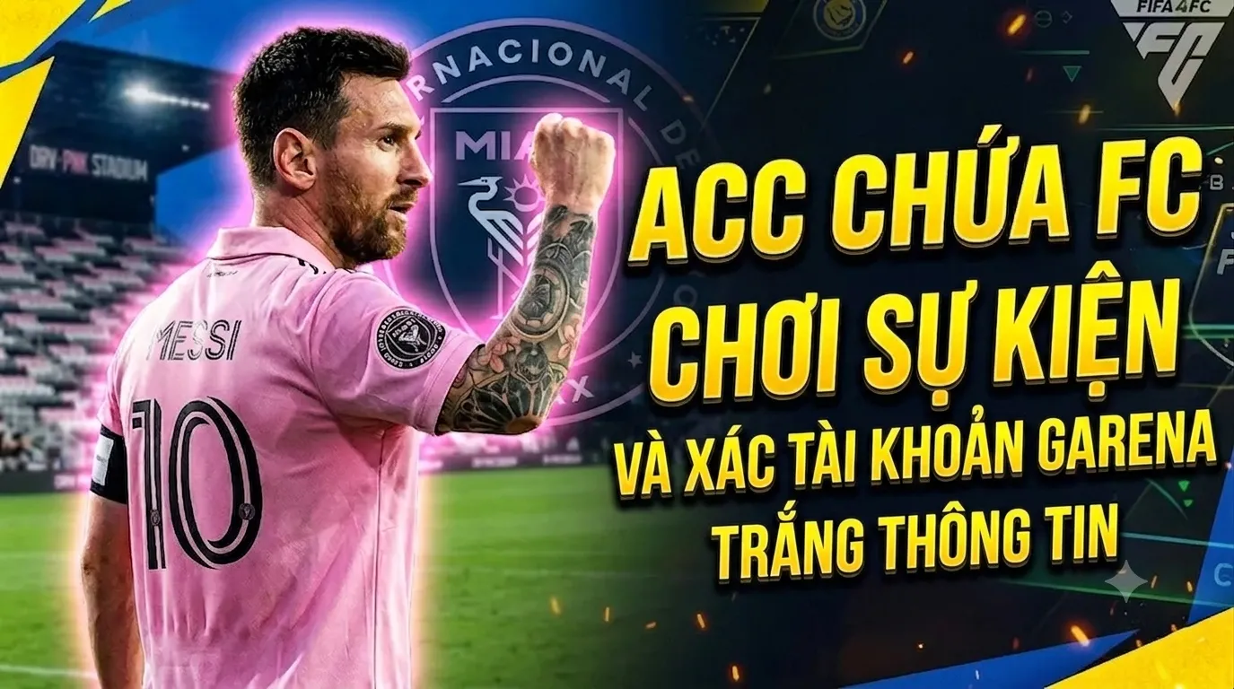 Acc Chứa Fc và Tài khoản Garena TTT